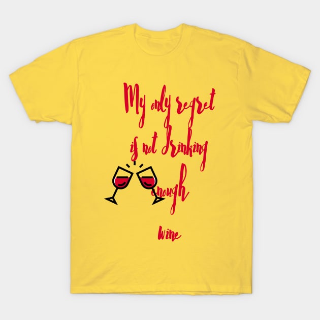 Funny wine lover design T-Shirt by johnnie2749